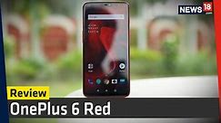 OnePlus 6 Red Review | A Must Have For The Love of RED