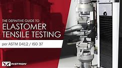 Definitive Guide to Elastomer Tensile Testing per ASTM D412 & ISO 37