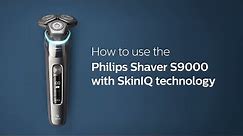How to use the Philips shaver S9000 with SkinIQ technology