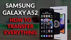 Samsung Galaxy A52 How To Transfer Everything From Your Old Phone to Your New Samsung Galaxy