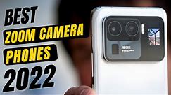 Top 5 Best Optical ZOOM Camera Phones 2022 || ✅ || Best New ZOOM Camera Smartphones [ Latest 2022 ]