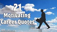 21 Motivating Career Quotes