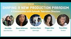Shaping a New Production Paradigm: A Conversation with Episodic Directors