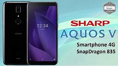 SHARP AQUOS V Smartphone 4G - 5.9" FHD - SnapDragon 835 - 4GB Ram 64 GB Rom - Android 9 - Unboxing