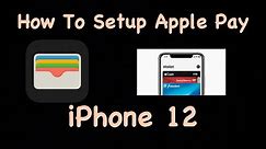 How To Setup Apple Pay iPhone 12