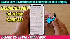 iPhone 12/12 Pro: How to Turn On/Off Increase Contrast For Your Display