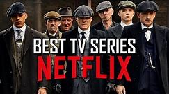 Top 10 Best Netflix Series of All Time!