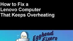 How to Fix a Lenovo Computer That Keeps Overheating Tutorial by a Certified Technician