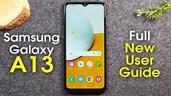 Samsung Galaxy A13 Complete New User Guide | Galaxy A13 5G for New Users | H2TechVideos