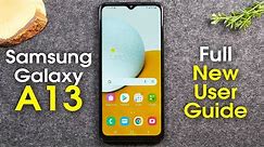 Samsung Galaxy A13 Complete New User Guide | Galaxy A13 5G for New Users | H2TechVideos