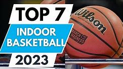 Top 7 Best Indoor Basketballs 2023