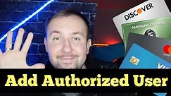 How To Add An Authorized User To Your Credit Card In Under 3 Minutes
