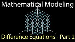 Mathematical Modeling: Lecture 2 -- Difference Equations -- Part 2