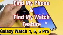 Galaxy Watch 4, 5, 5 Pro: How to 'FIND MY PHONE' & 'FIND MY WATCH'
