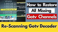 How to Scan Gotv and Restore all Missing Channels .Step by Step Guide to Scanning Gotv Decoder.