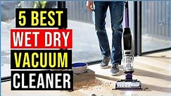 Top 5 Best Wet Dry Vacuum Cleaners in 2024 Review With Buying Guide