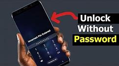 How to unlock Android Phone Without Password under 2 minutes (New Method)