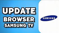 How To Update Browser on Samsung Smart TV (2024 Guide)