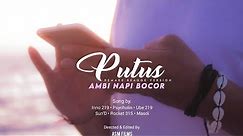 PUTUS - AMBI NAPI BOCOR (Song by Inno 219, Psycholin, Ube 219, Sun D, Rocket 315, Masdi)