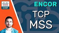 CCNP ENCOR // TCP Maximum Segment Size (MSS) // ENCOR 350-401 Complete Course