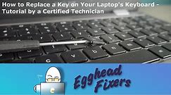 How to Replace a Key on Your Laptop's Keyboard - Tutorial by a Certified Technician