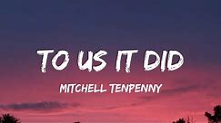 Mitchell Tenpenny - To Us It Did (lyrics)
