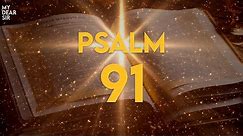 PSALM 91 | The Most Powerful Prayer in the Bible