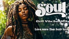 Relaxing soul mix~ Love more than body love / New R&B songs 2023 ♫ Chill soul r&b playlist
