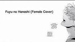 Fuyu no Hanashi (Mafuyu's Song) - Given (Higher Female Cover - Slowed) [冬のはなし]