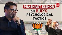 Prashant Kishor on BJP's Psychological Warfare
