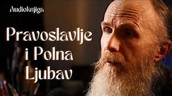 Pravoslavlje i Polna Ljubav - Monah Arsenije Jovanović [Predavanje - 2014]