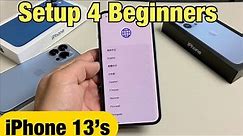 iPhone 13's: Initial Setup for Beginners (iPhone 13, 13 Pro, 13 Pro Max, 13 Mini)