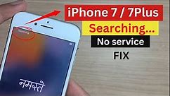 How to fix no service on iPhone | iPhone 7/7Plus searching only fixed.