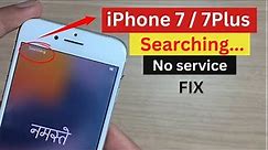 How to fix no service on iPhone | iPhone 7/7Plus searching only fixed.