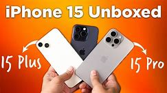iPhone 15 Pro Max, iPhone 15 Pro, iPhone 15 Plus unboxing and first look! 🔥
