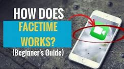 How Does FaceTime Works? (Beginner's Guide)