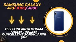 Telefonlarda Donma Kasma Takılma Güncelleme Sorunlarını Çöz Samsung Galaxy A10, A10s, A10e