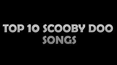 Top 10 Scooby Doo Songs