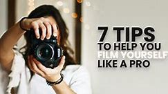 7 Tips to Help You Film Yourself Like a PRO