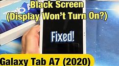 Galaxy Tab A7 (2020): How to Fix Black Screen, Display Won't Turn On (FIXED!)