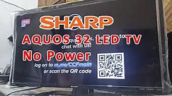 SHARP AQUOS 32"LED TV No Power