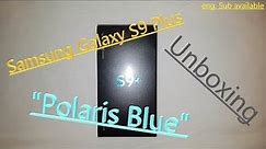 Samsung Galaxy S9 Plus "Polaris Blue" Unboxing | deutsch