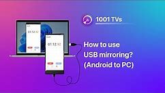 How to use USB mirroring in 1001 TVs? Mirror Android to PC