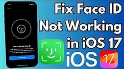 How To Fix Face ID Not Working in iOS 17 on iPhone