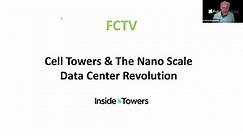 FCTV: Cell Towers & The Nano Scale Data Center Revolution