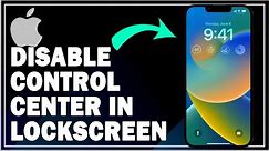 How To Disable Control Center In Lockscreen On iPhone | Easy Guide