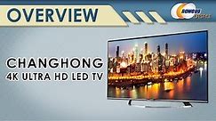 Changhong 4K Ultra HD LED TV Overview - NewEgg Lifestyle