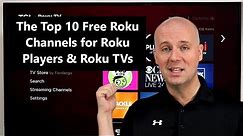 The Top 10 Free Roku Channels for Roku Players & Roku TVs (Updated October 2019)