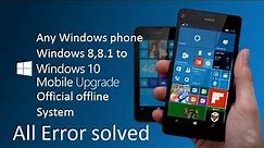 Any windows phone offline update 8 8.1 upgrade to 10 All error solved