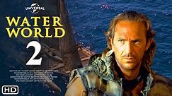 Waterworld 2 Trailer (2021) - Kevin Costner,Jeanne Tripplehorn,Release Date,Ending,Review,Full Movie